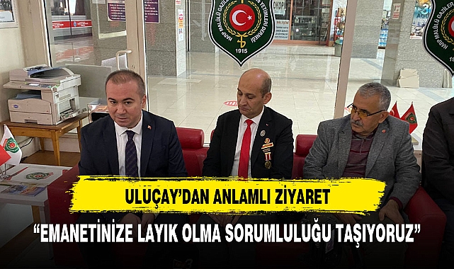 AK PARTİ ADAYI ULUÇAY ŞEHİTLER VE GAZİLER DERNEĞİNİ ZİYARET ETTİ