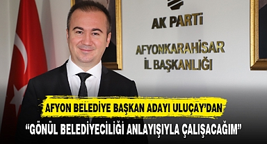 AK PARTİ ADAYI ULUÇAY'DAN İLK PAYLAŞIM GELDİ