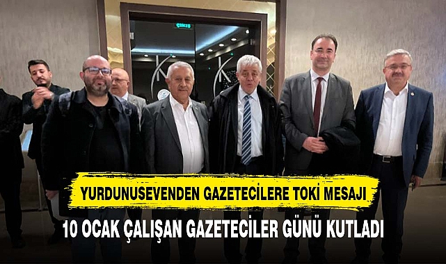 YURDUNUSEVEN TOKİ İLE İLGİLİ NE MESAJ VERDİ?