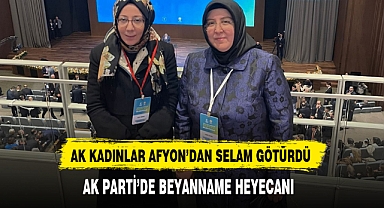 AK Parti'de Beyanname Heyecanı AK Kadınlar Afyon'dan Selam Götürdü