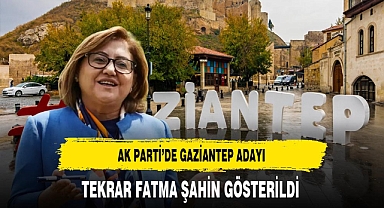AK Parti'de Gaziantep Adayı Tekrar Fatma Şahin Gösterildi