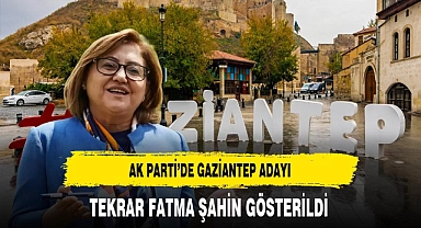 AK Parti'de Gaziantep Adayı Tekrar Fatma Şahin Gösterildi