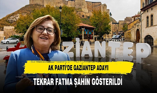 AK Parti'de Gaziantep Adayı Tekrar Fatma Şahin Gösterildi