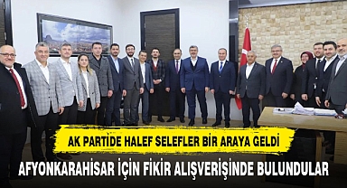 AK PARTİDE HALEF SELEFLER BİR ARAYA GELDİ