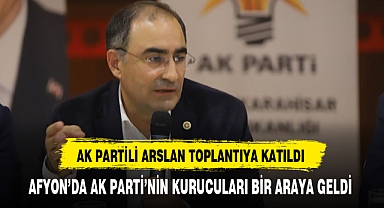 AK Partili Arslan Afyon'da Partisinin Toplantısına Katıldı