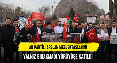 AK Partili Arslan Meslektaşlarını Yalnız Bırakmadı Yürüyüşe Katıldı