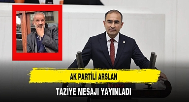 AK Partili Arslan Taziye Mesajı Yayınladı