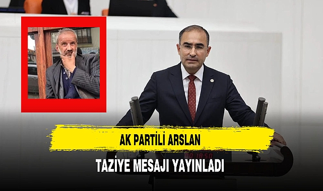 AK Partili Arslan Taziye Mesajı Yayınladı