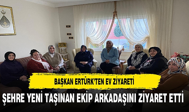 AK Partili Ertürk Ev Ziyareti Gerçekleştirdi