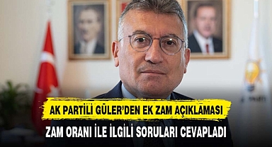 Ak Partili Güler'den 'emeklilere ek zam' açıklaması
