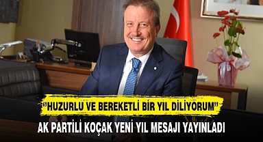 AK Partili Koçak ‘’Huzurlu ve Bereketli Bir Yıl Diliyorum’’