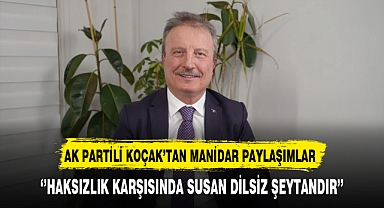 AK Partili Koçak'tan Manidar Paylaşımların Ardı Arkası Kesilmiyor