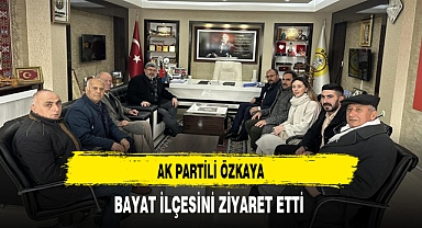 AK Partili Özkaya Bayat İlçesini Ziyaret Etti