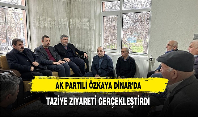 AK Partili Özkaya Memleketi Dinar'da