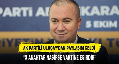 AK Partili Uluçay'dan Paylaşım Geldi
