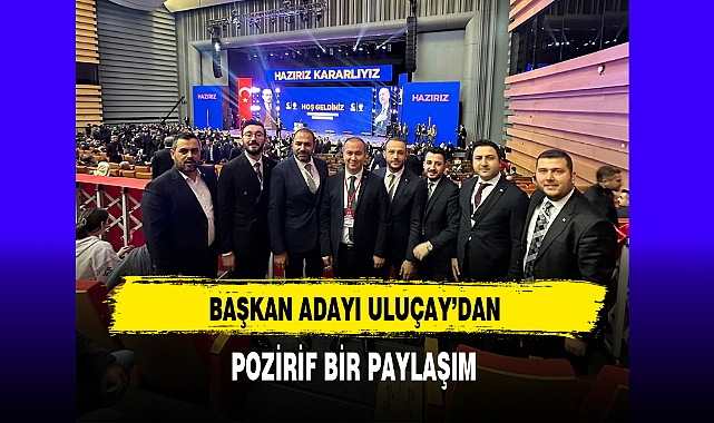 AK Partili Uluçay'dan Pozitif Bir Paylaşım