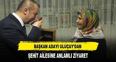 AK Partili Uluçay'dan Şehit Ailesine Anlamlı Ziyaret