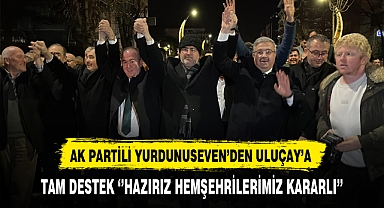AK Partili Yurdunuseven'den Uluçay'a Tam Destek