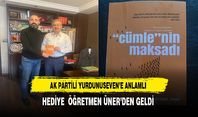 AK Partili Yurdunuseven&#039;e Öğretmen Üner&#039;den Hediye