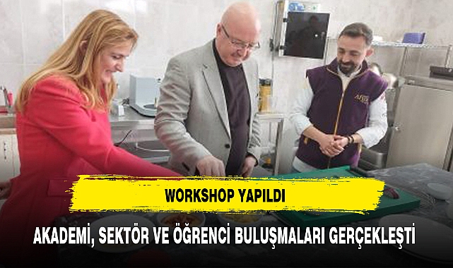 AKADEMİ, SEKTÖR VE ÖĞRENCİ BULUŞMALARI GERÇEKLEŞTİ