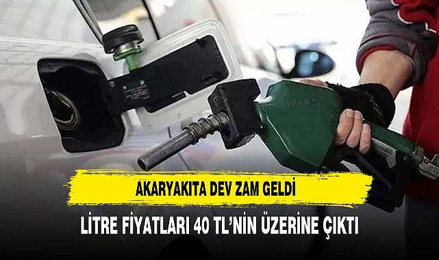Akaryakıt Fiyatlarına Yeni Zam: Dizel  ve benzin 40 tl bandını geçti