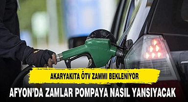 Akaryakıta ÖTV Zammı Bekleniyor. Afyon'da Bu Zamlar Pompaya Nasıl Yansıyacak