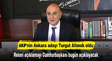 AKP'nin Ankara adayı Turgut Altınok oldu