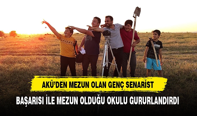 AKÜ'den Mezun Olan Genç Senaristin Büyük Başarısı
