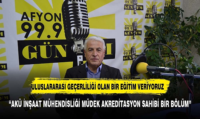 “AKÜ İnşaat Mühendisliği MÜDEK akreditasyon sahibi bir bölüm”
