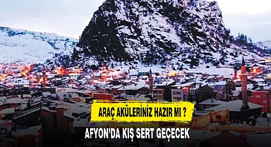 AKÜLERİNİZ KIŞ'A HAZIR MI ?