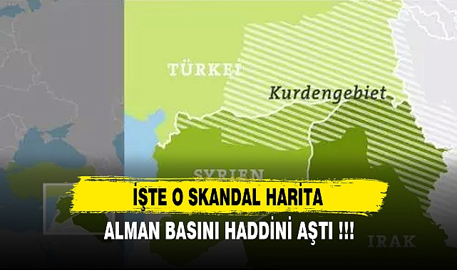 ALMAN BASINI HADDİNİ AŞTI İŞTE O HARİTA !!