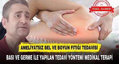 AMELİYATSIZ BEL VE BOYUN FITIĞI TEDAVİSİ