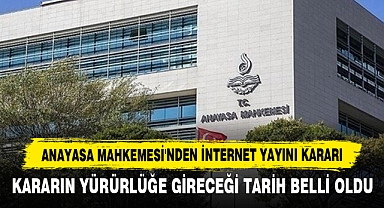 Anayasa Mahkemesi'nden İnternet Yayını Kararı