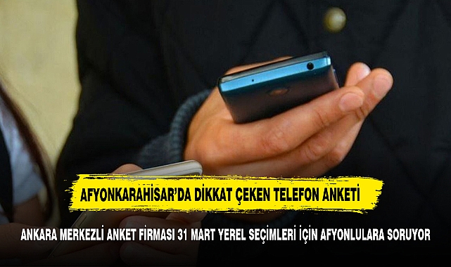 ANKARA MERKEZLİ ANKET FİRMASINDAN  AFYONKARAHİSAR İÇİN DİKKAT ÇEKEN ANKET