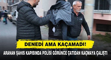 Aranan Şahıs Kapısında Polisi Görünce Çatıdan Kaçmaya Çalıştı