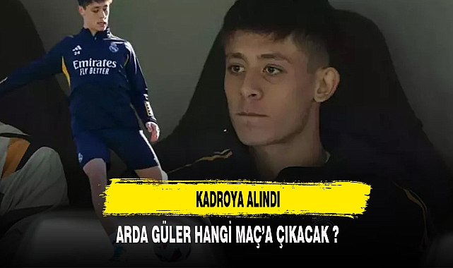 Arda Güler sahaya çıkıyor!