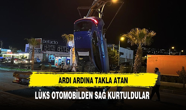 Ardı Ardına Takla Atan Lüks Otomobilden Sağ Kurtuldular
