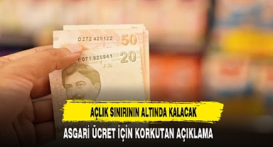 ASGARİ ÜCRET İÇİN KORKUTAN AÇIKLAMA
