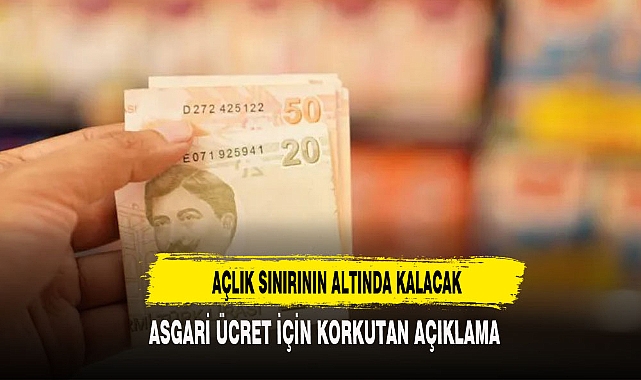 ASGARİ ÜCRET İÇİN KORKUTAN AÇIKLAMA