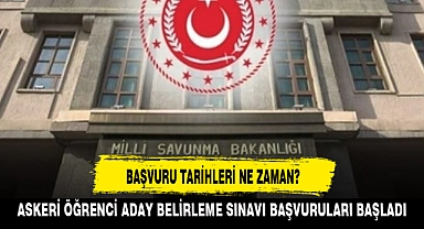 ASKERİ ÖĞRENCİ ADAY BELİRLEME SINAVI BAŞVURULARI BAŞLADI