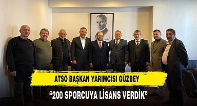 ATSO Başkan Yardımcısı Güzbey 200 sporcu lisansı verdik