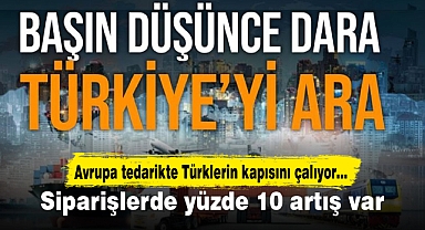 Avrupa tedarikte Türklerin kapısını çalıyor... Siparişlerde yüzde 10 artış var.