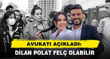 Avukatı Açıkladı: Dilan Polat Felç Olabilir