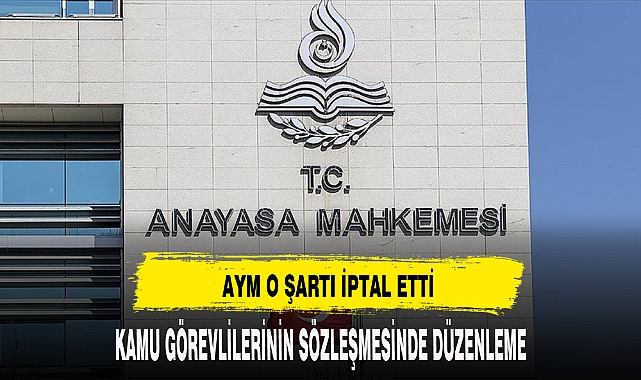 AYM O ŞARTI İPTAL ETTİ