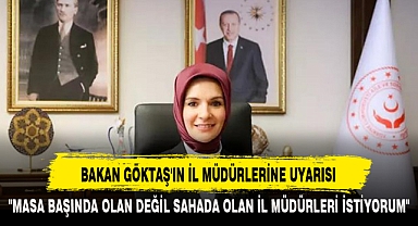 BAKAN GÖKTAŞ'IN İL MÜDÜRLERİNE UYARISI