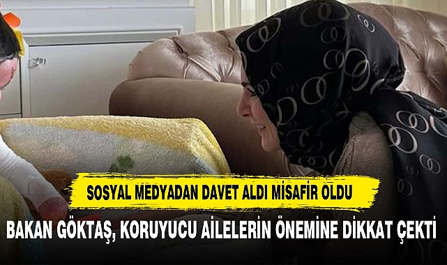 Bakan Göktaş, Koruyucu Ailelerin Önemine Dikkat Çekti