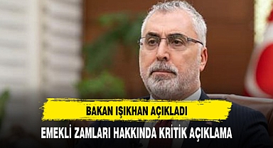 Bakan Işıkhan'dan 'emekli zammı' açıklaması