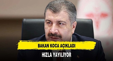Bakan Koca 'Hızla yayılıyor' diyerek uyardı!