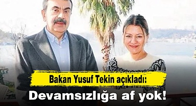 Bakan Yusuf Tekin açıkladı: Devamsızlığa af yok!