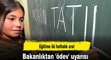 Bakanlıktan 'ödev' uyarısı